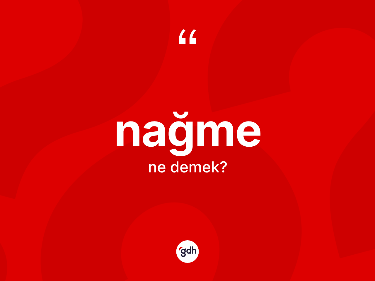 Nağme kelimesinin anlamı nedir? Nağme kelimesinin özellikleri nelerdir?