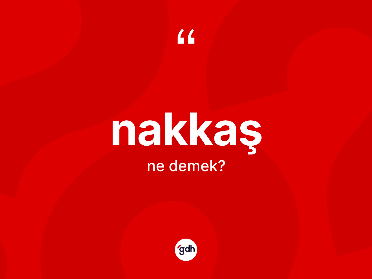 Nakkaş kelimesinin tanımı nedir? Nakkaşın halk arasındaki kullanımı nasıldır?