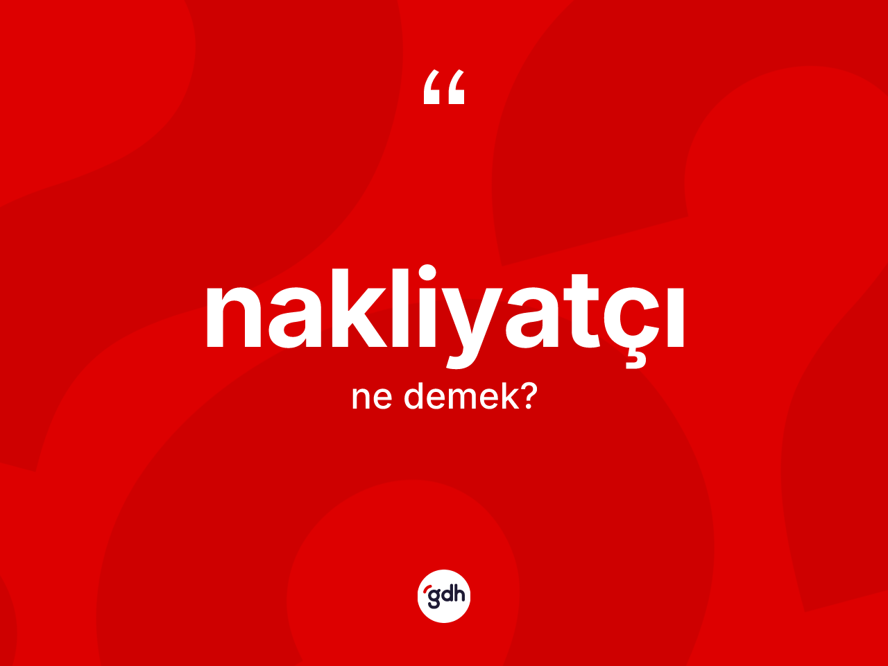 Nakliyatçı kelimesinin anlamı nedir? Nakliyatçı kelimesinin özellikleri nelerdir?