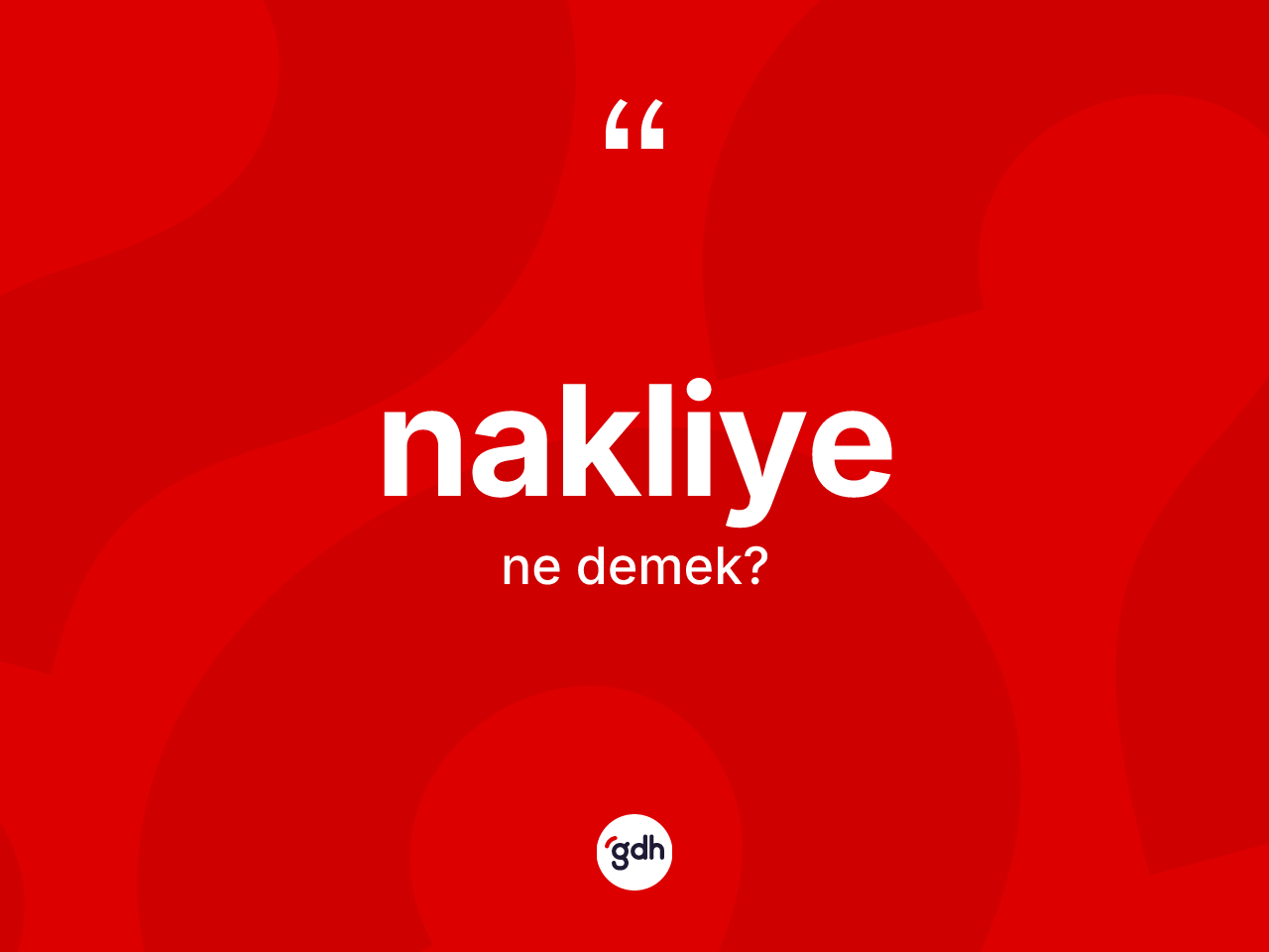 Nakliye kelimesinin sözlükteki tanımı nedir? Nakliyenin kısaca tanımı nedir?