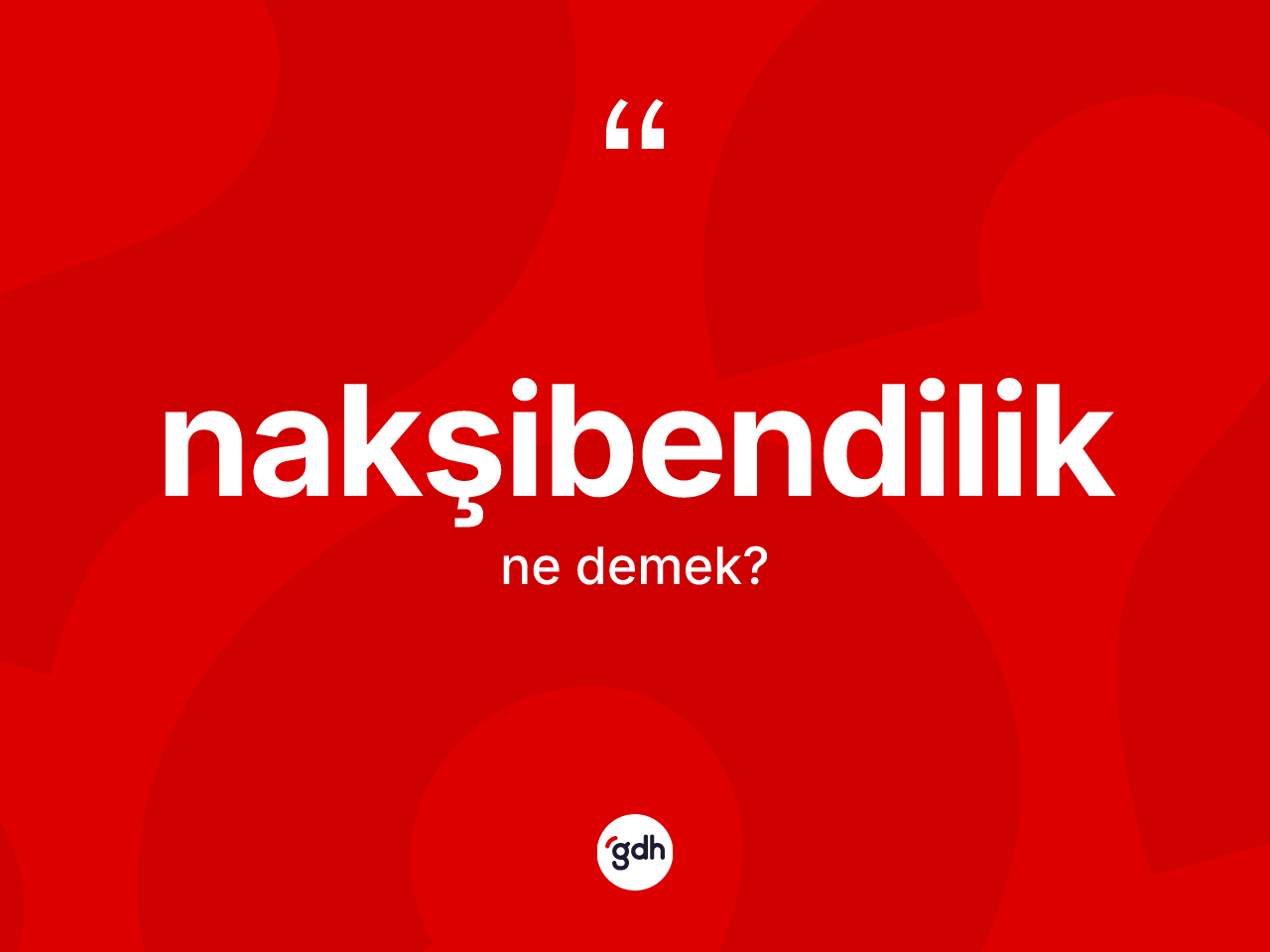 Nakşibendilik kelimesi ne demek? Nakşibendilik kelimesinin TDK anlamı nedir?