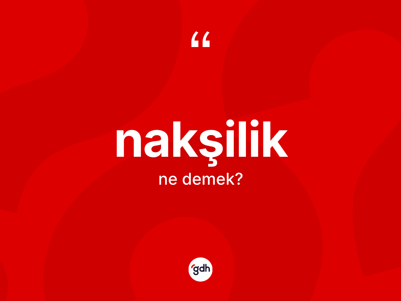 Nakşilik ne demek? Nakşilik'in halk arasındaki kullanımı nasıldır?