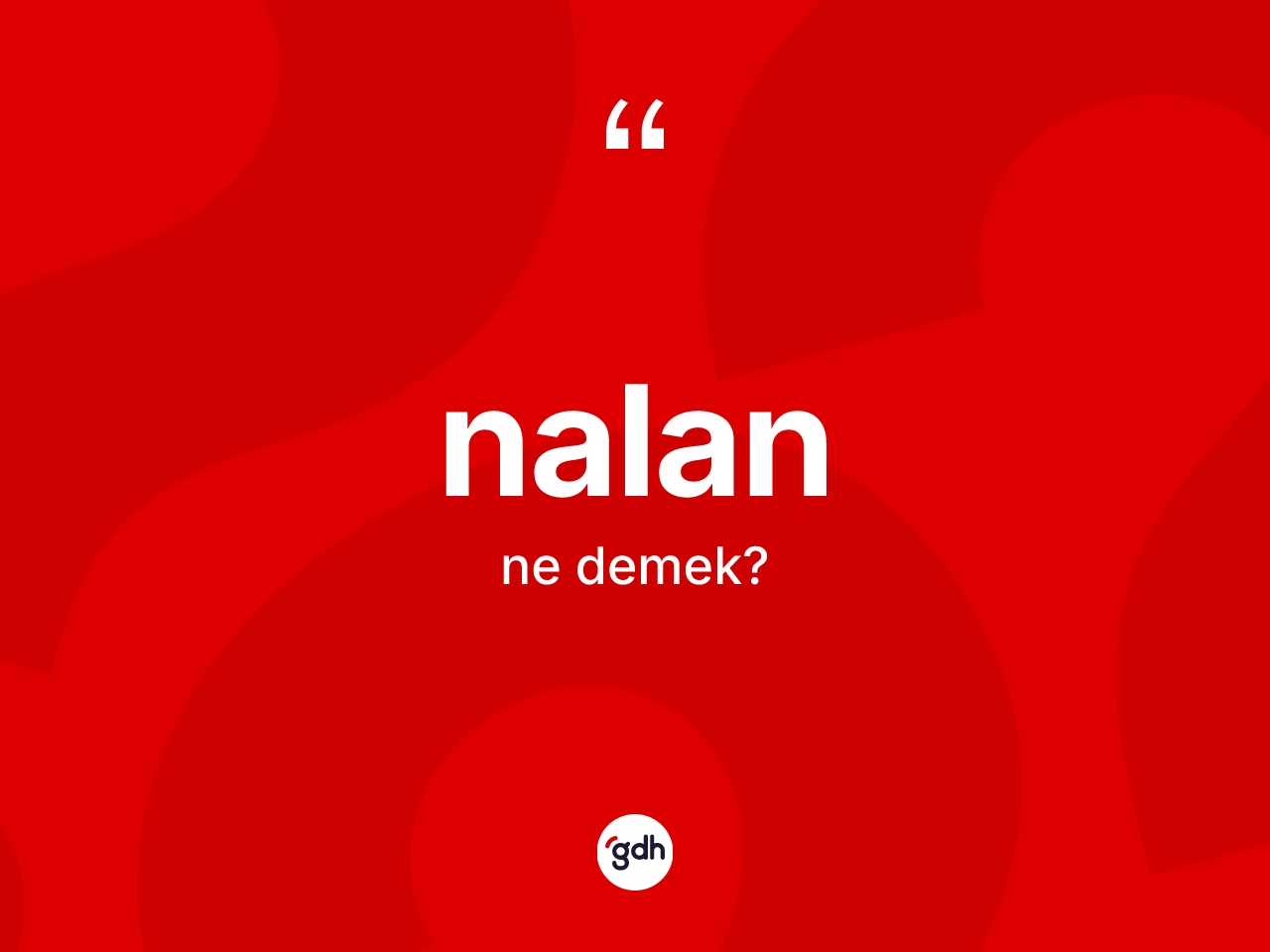 Nalan ne anlama gelir? Nalan kelimesinin özellikleri nelerdir?