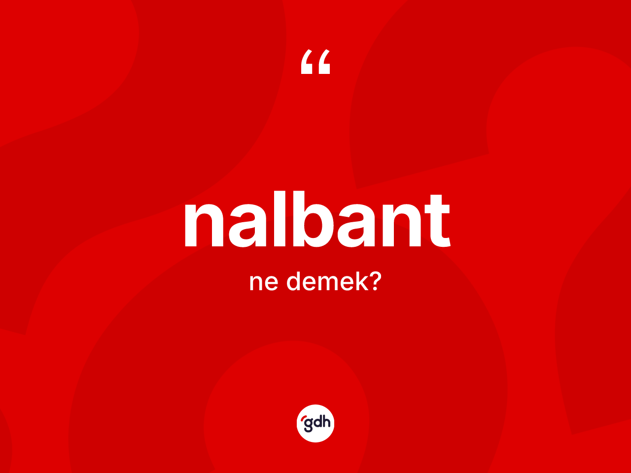 Nalbant kelimesinin anlamı nedir? Nalbant kelimesinin kaç farklı anlamı var?