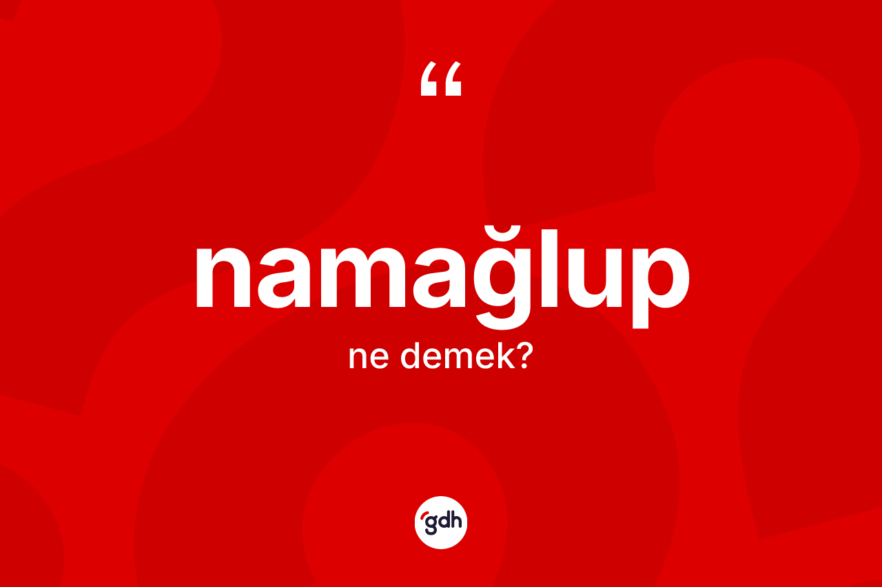 Namağlup nedir?