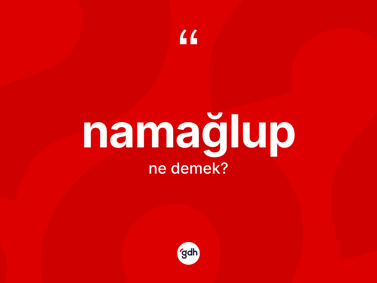 Namağlup nedir? Namağlubun kısaca tanımı nedir?