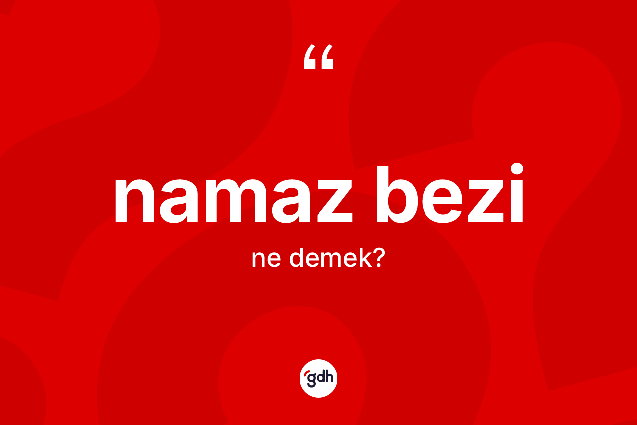 Namaz bezi nedir?