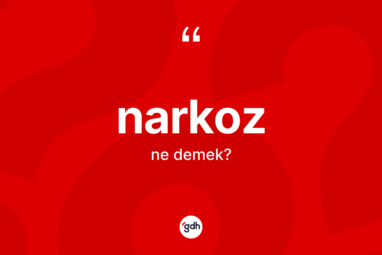 Narkoz kelimesinin tanımı nedir?