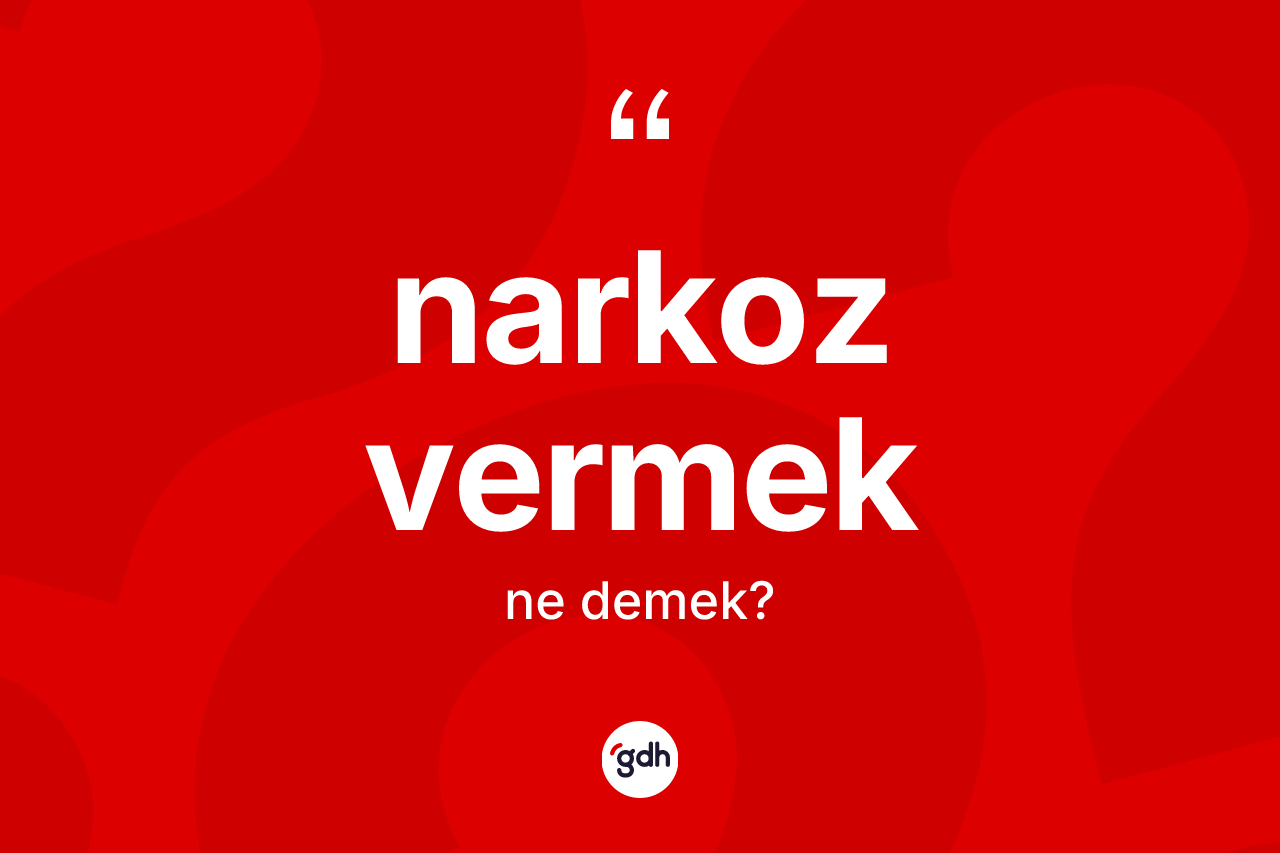 Narkoz vermek ifadesinin tanımı nedir?