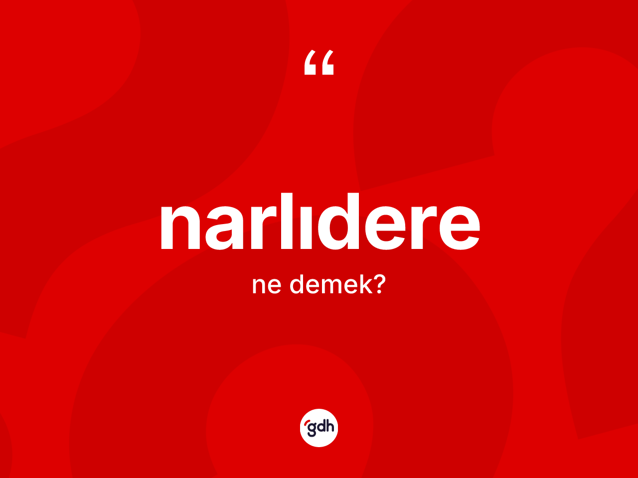 Narlıdere nedir? Narlıdere kelimesinin özellikleri nelerdir?