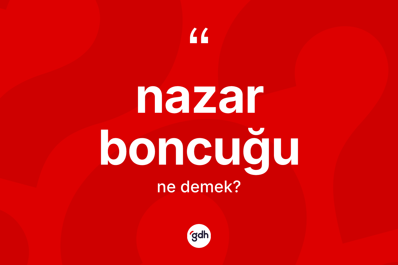 Nazar boncuğu kelimesi nedir?