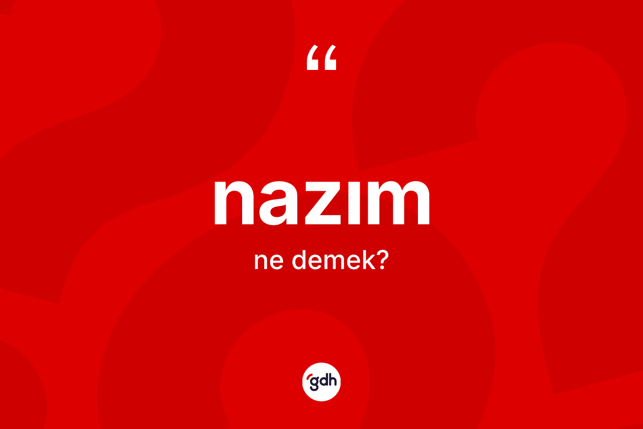 Nazım kelimesi nedir?