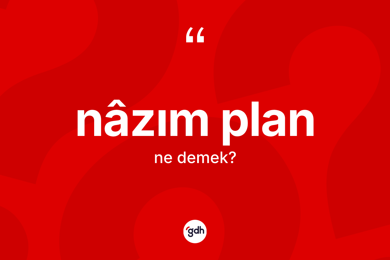 Nâzım plan nedir?