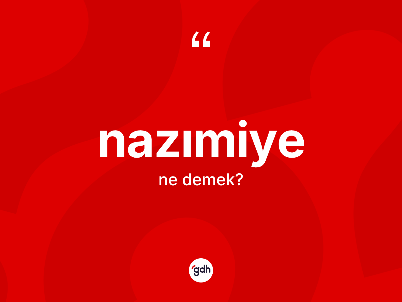 Nazımiye nedir? Nazımiye'nin TDK'ya göre anlamı nedir?