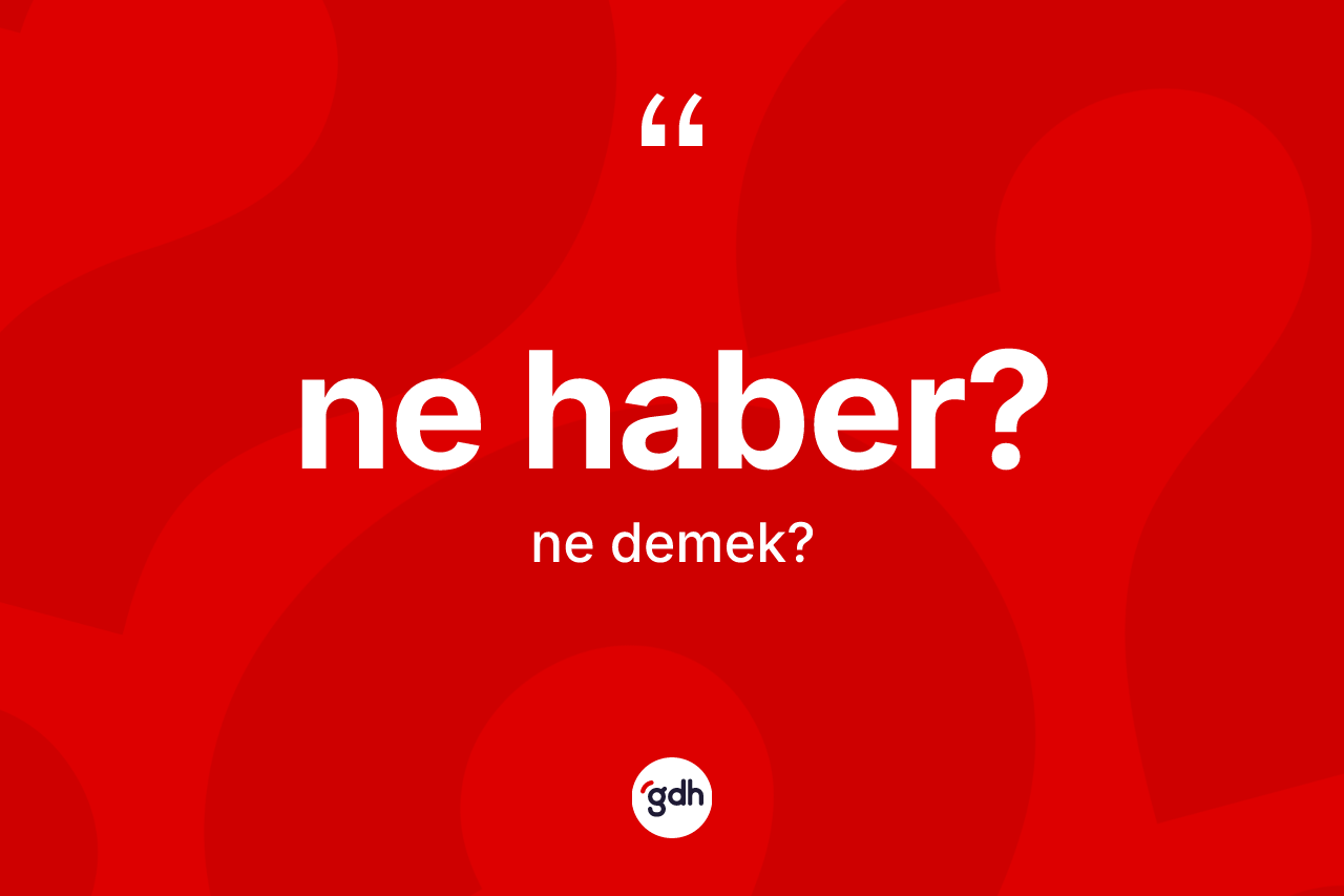 Ne haber?