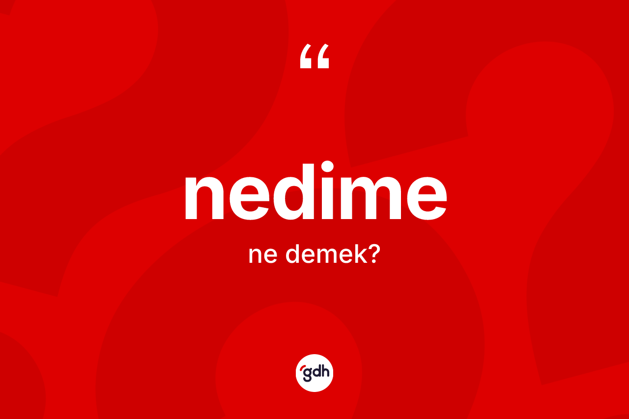 Nedime kelimesinin sözlükteki tanımı nedir?