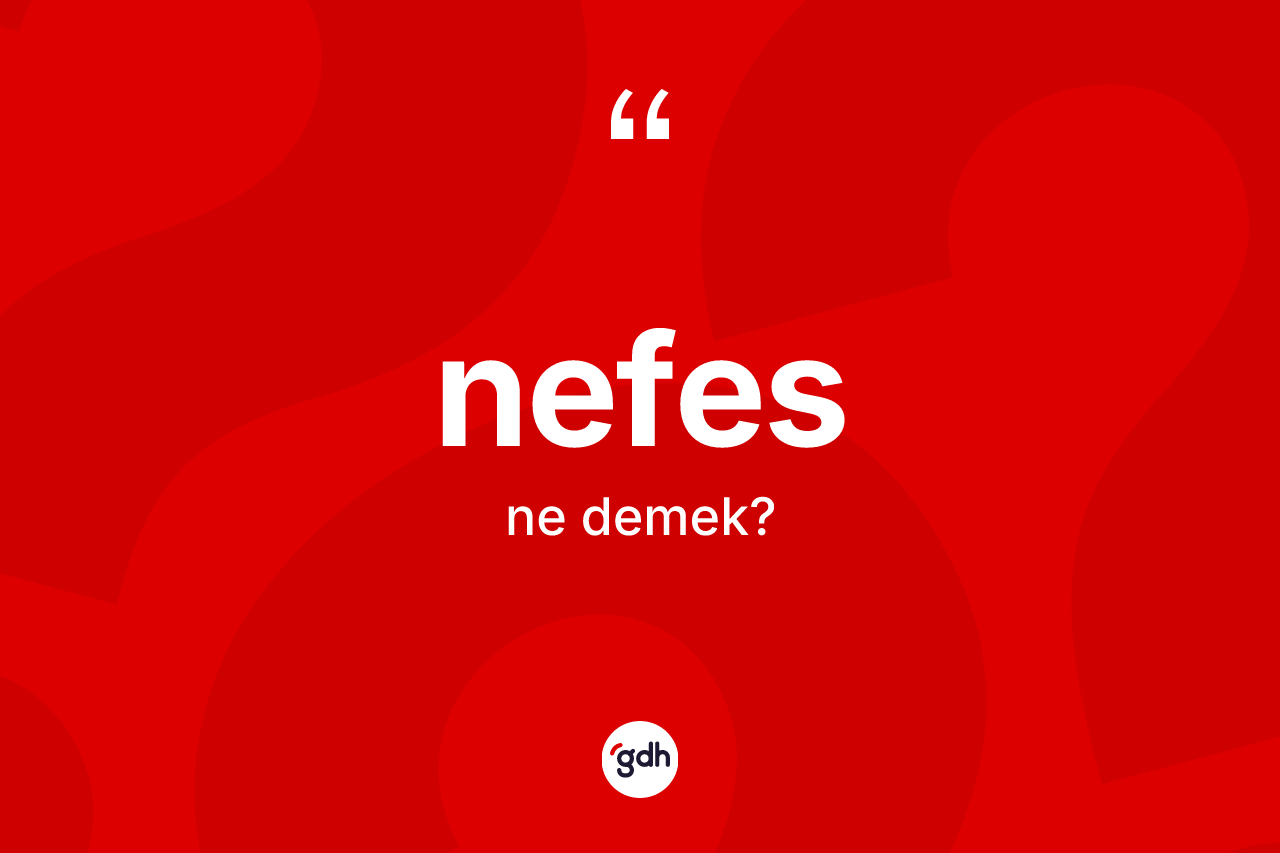 Nefes kelimesinin tanımı nedir?