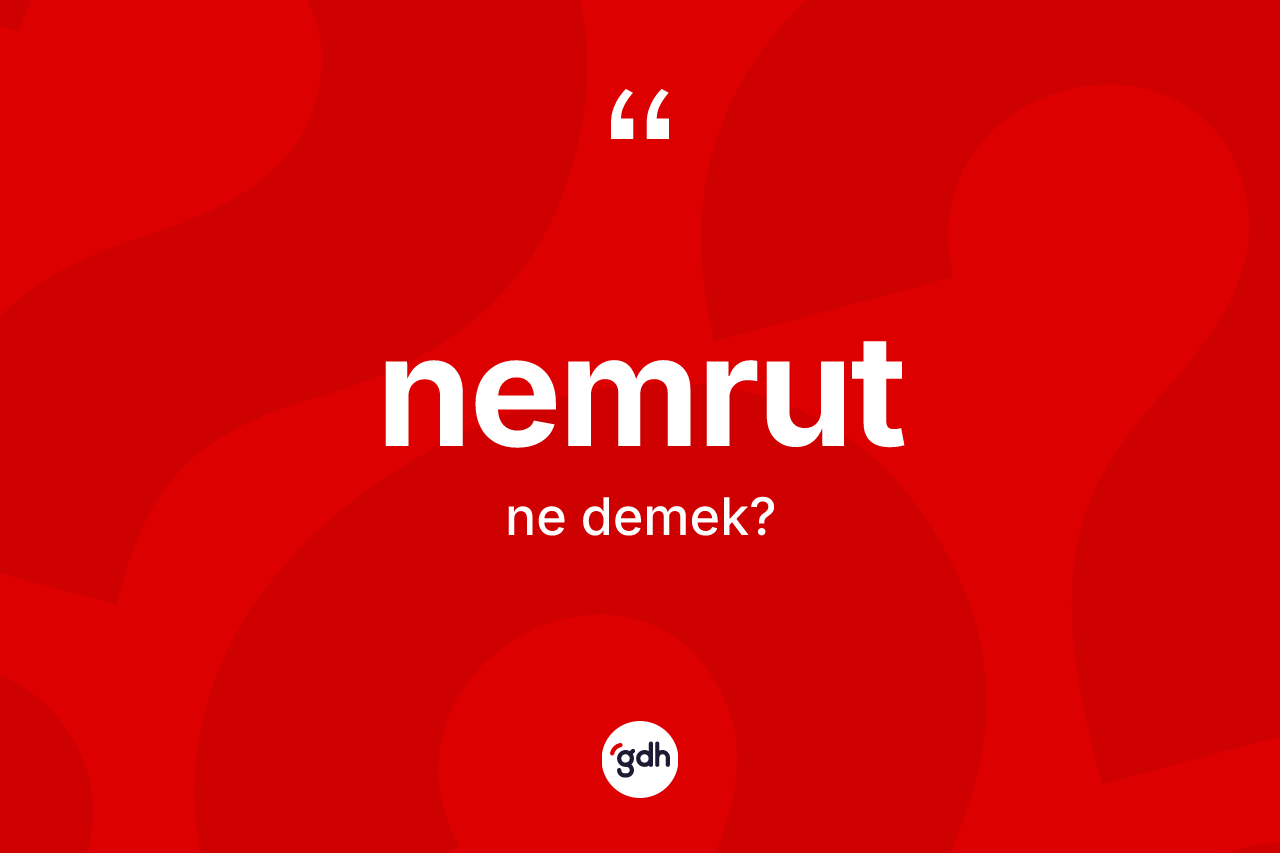 Nemrut kelimesinin anlamı nedir?