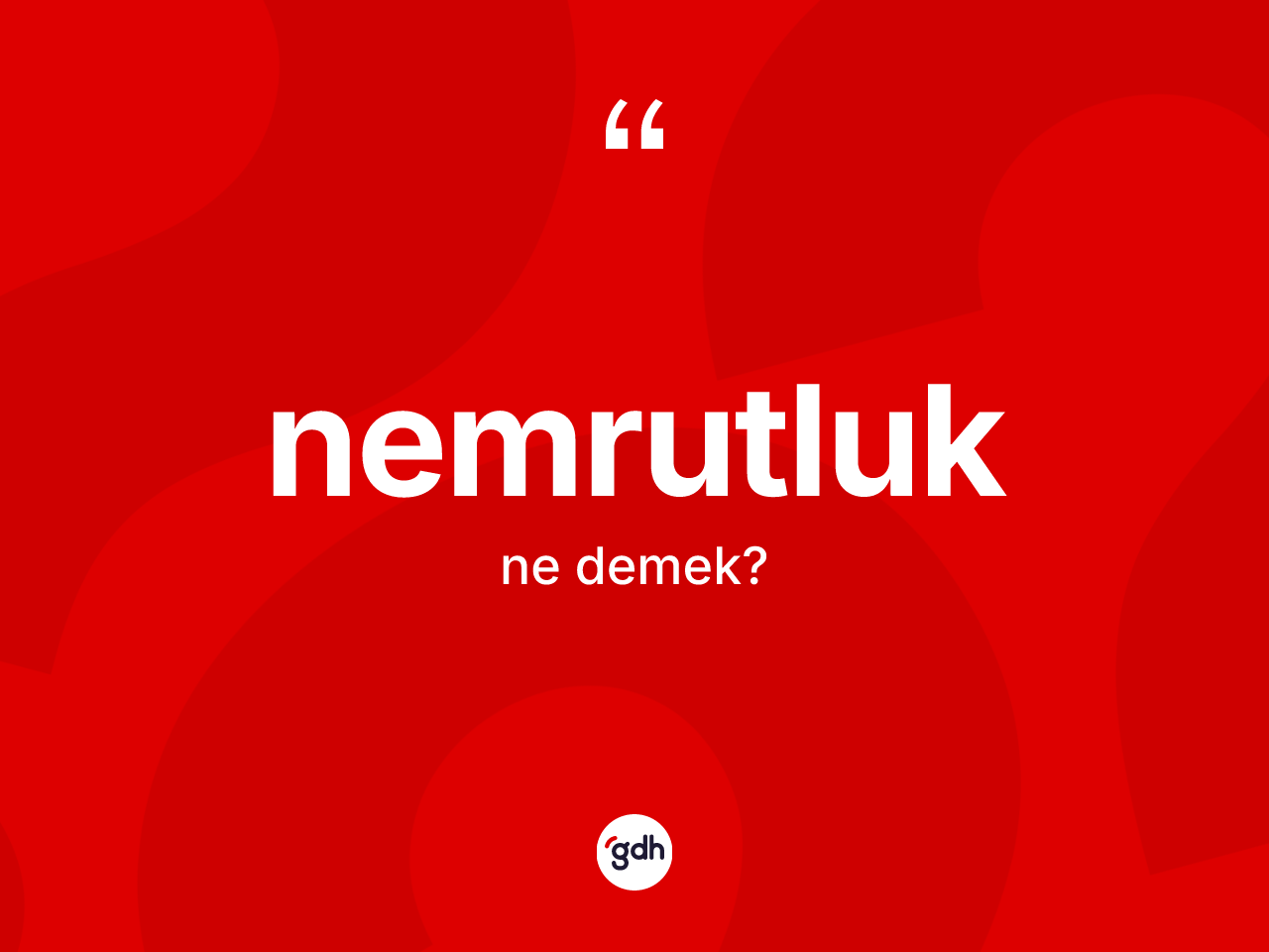 Nemrutluk kelimesi ne anlama gelir? Nemrutluk kelimesinin TDK anlamı nedir?