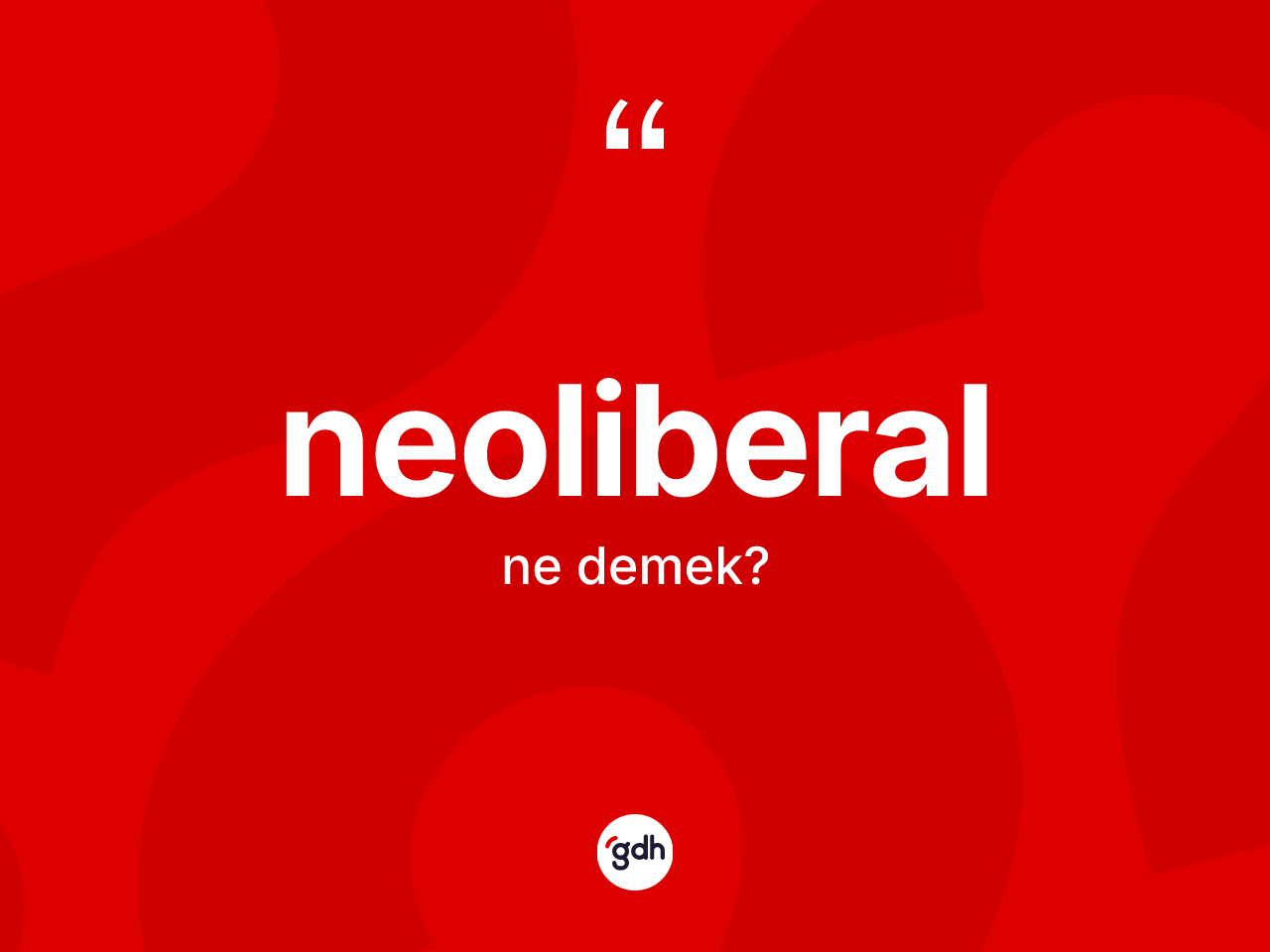 Neoliberal ne anlama gelir? Neoliberal kelimesinin TDK anlamı nedir?