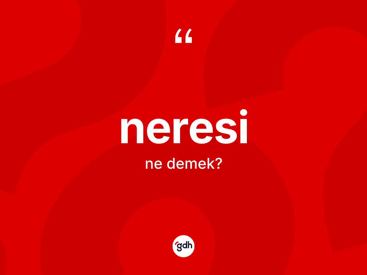 Neresi kelimesinin tanımı nedir? Neresinin halk arasındaki kullanımı nasıldır?