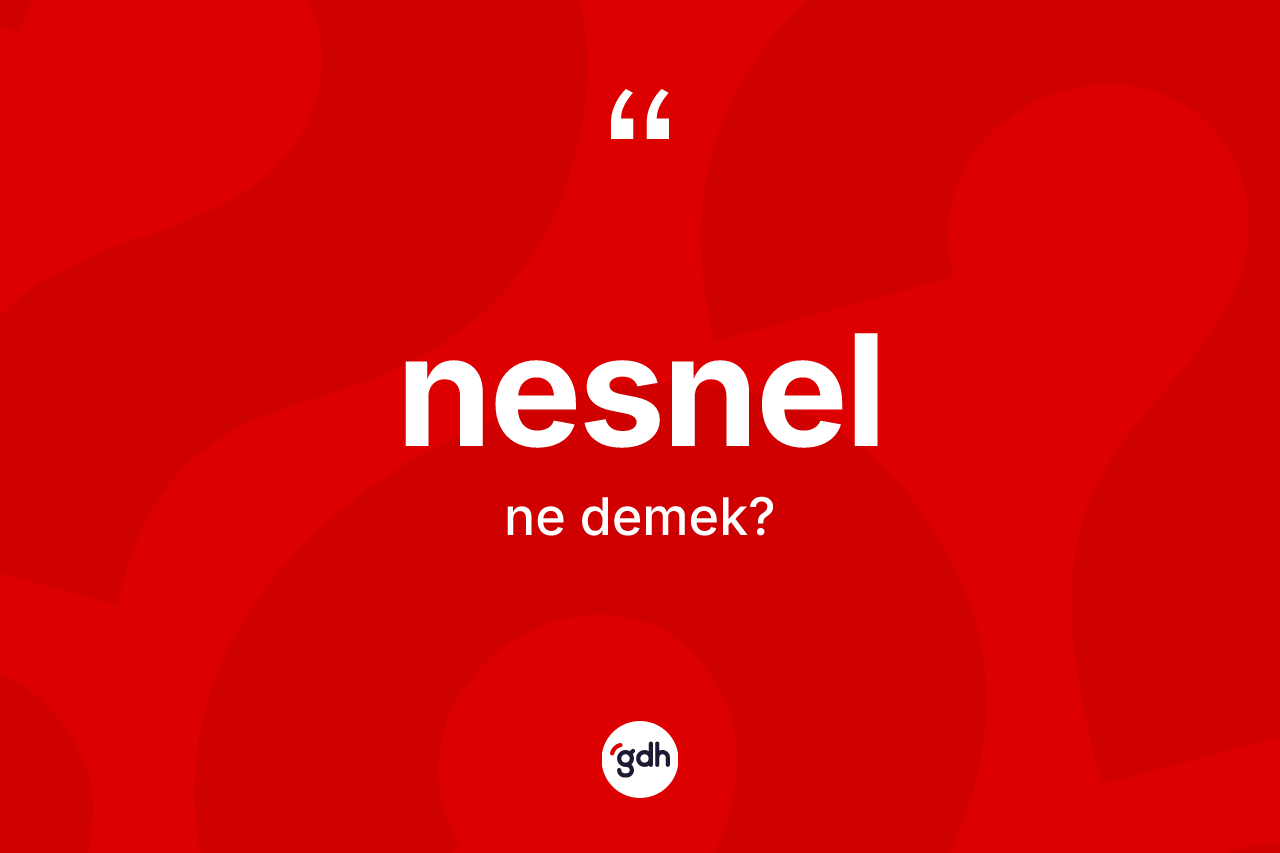 Nesnel nedir?