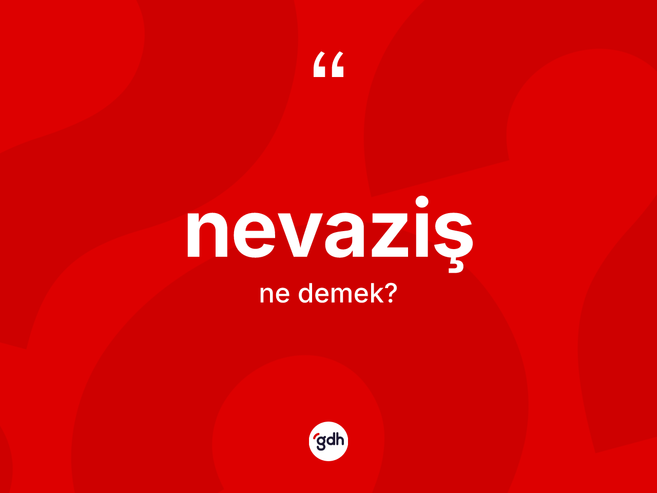 Nevaziş kelimesinin sözlükteki tanımı nedir? Nevaziş kelimesinin özellikleri nelerdir?