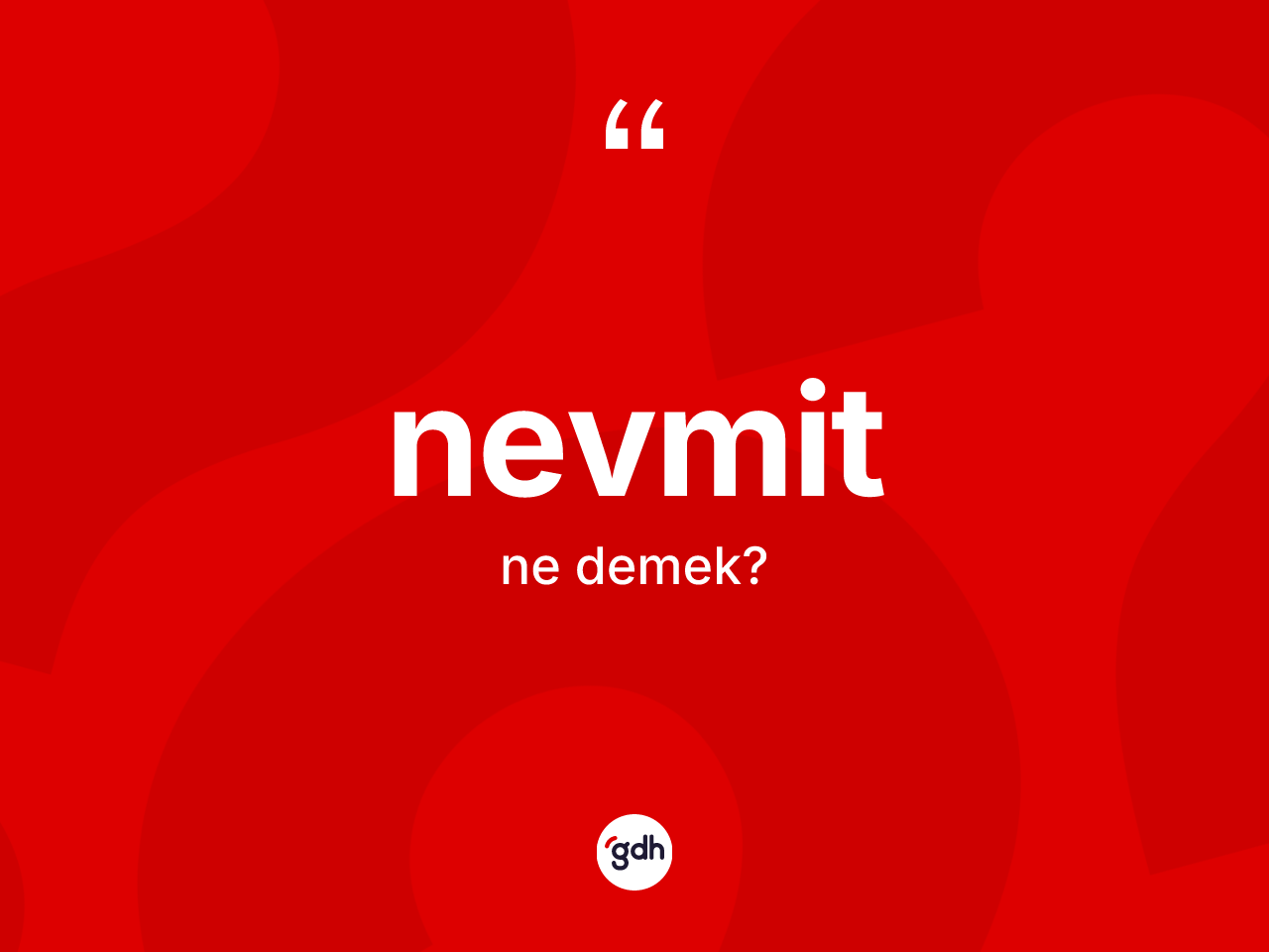Nevmit kelimesi ne demek? Nevmitin sözlükteki anlamı nedir?