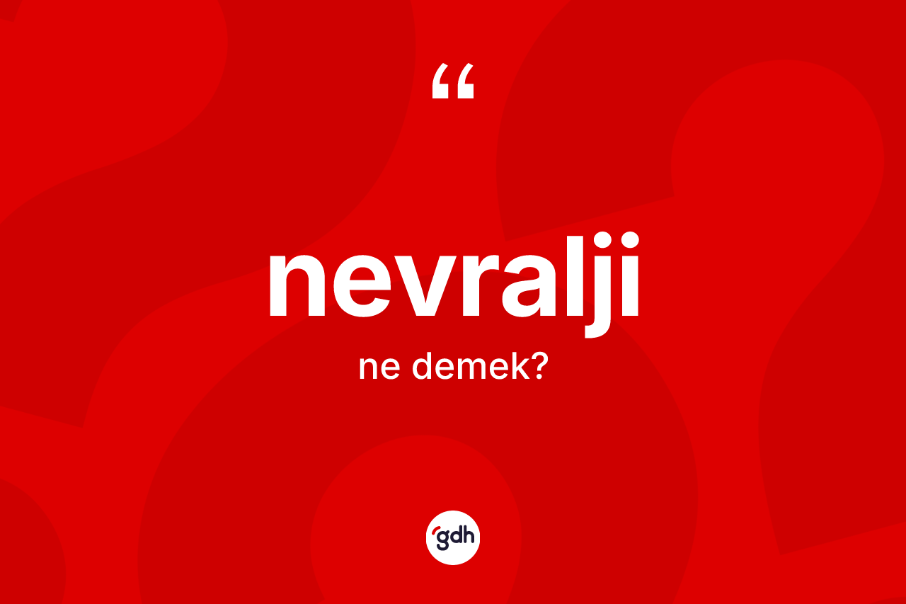 Nevralji kelimesinin anlamı nedir?