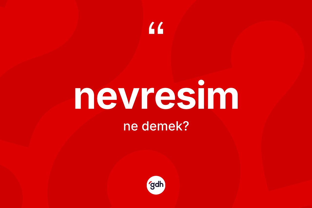 Nevresim kelimesinin tanımı nedir?