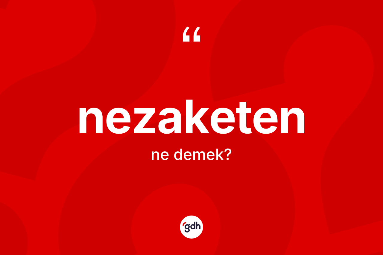Nezaketen kelimesi ne anlama gelir? Nezaketenin TDK'ya göre anlamı nedir?