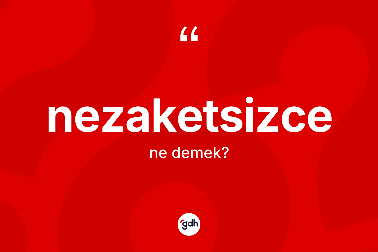 Nezaketsizce nedir? Nezaketsizce kelimesinin özellikleri nelerdir?