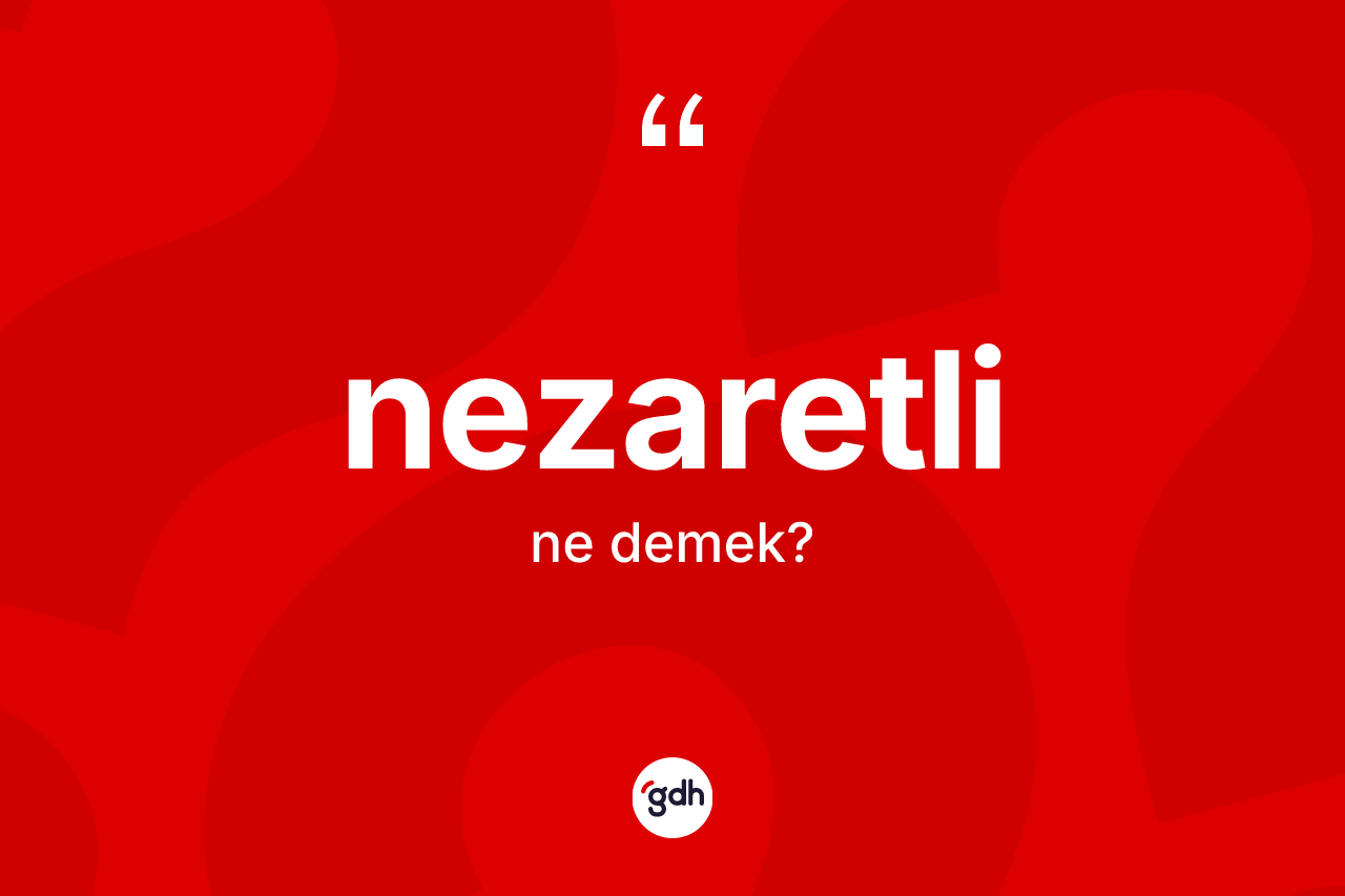 Nezaretli kelimesi ne anlama gelir?