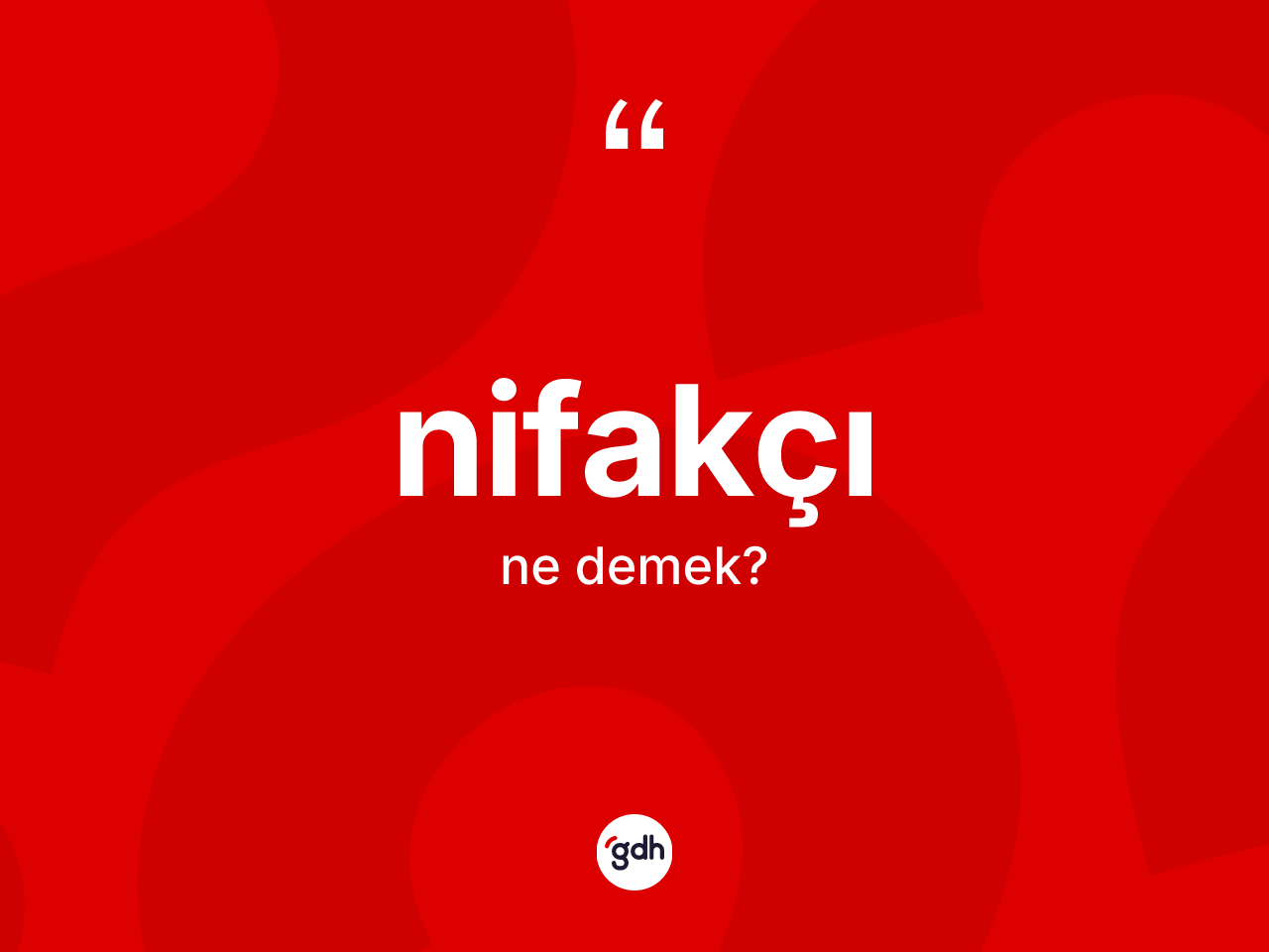 Nifakçı kelimesinin anlamı nedir? Nifakçının halk arasındaki kullanımı nasıldır?