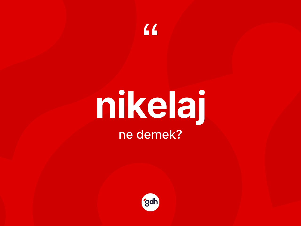 Nikelaj nedir? Nikelaj kelimesinin kaç farklı anlamı var?
