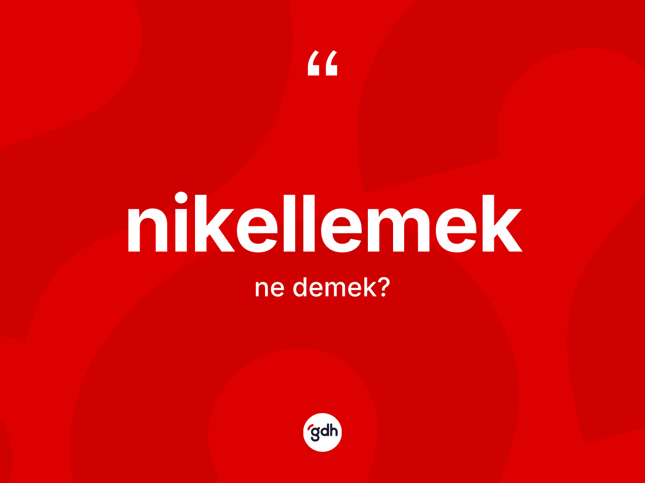 Nikellemek kelimesinin anlamı nedir? Nikellemek kelimesinin TDK anlamı nedir?