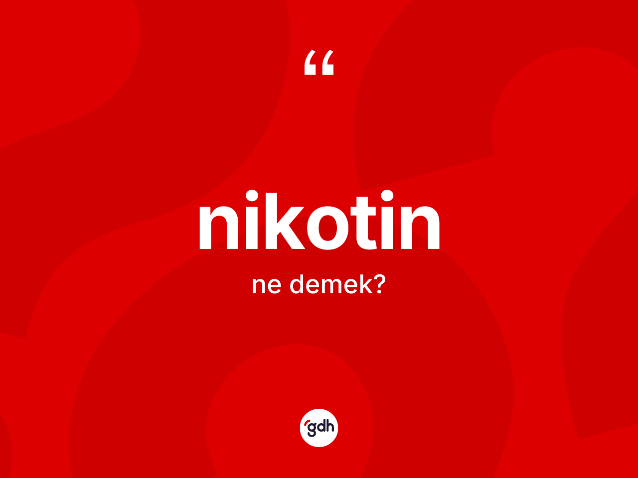 Nikotin kelimesinin sözlükteki tanımı nedir? Nikotinin TDK'ya göre anlamı nedir?