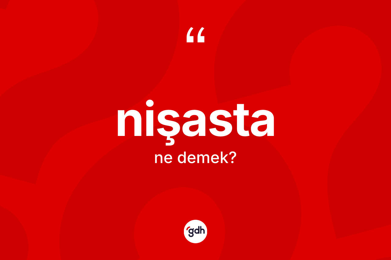 Nişasta kelimesinin tanımı nedir?