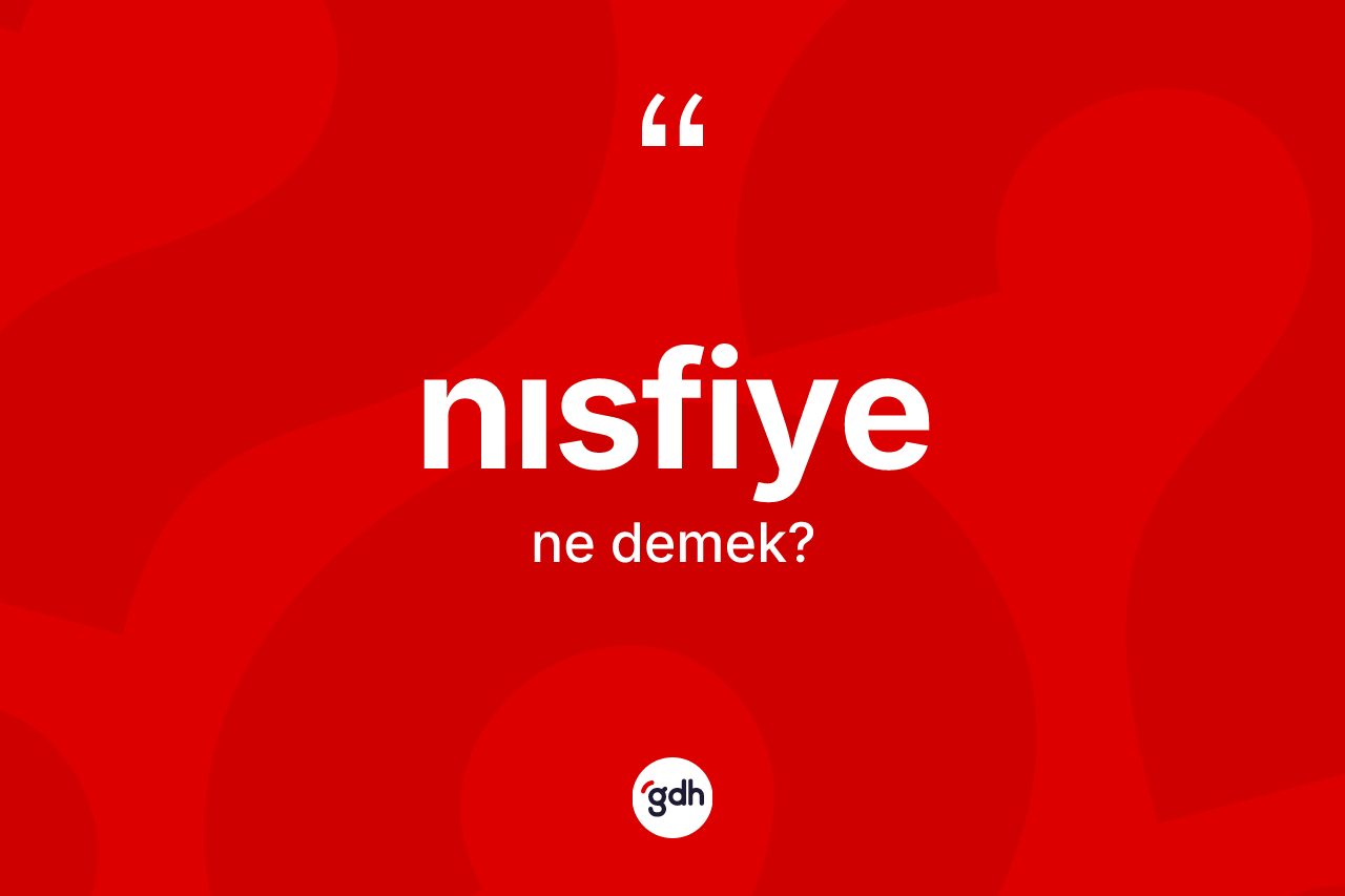 Nısfiye ne anlama gelir?