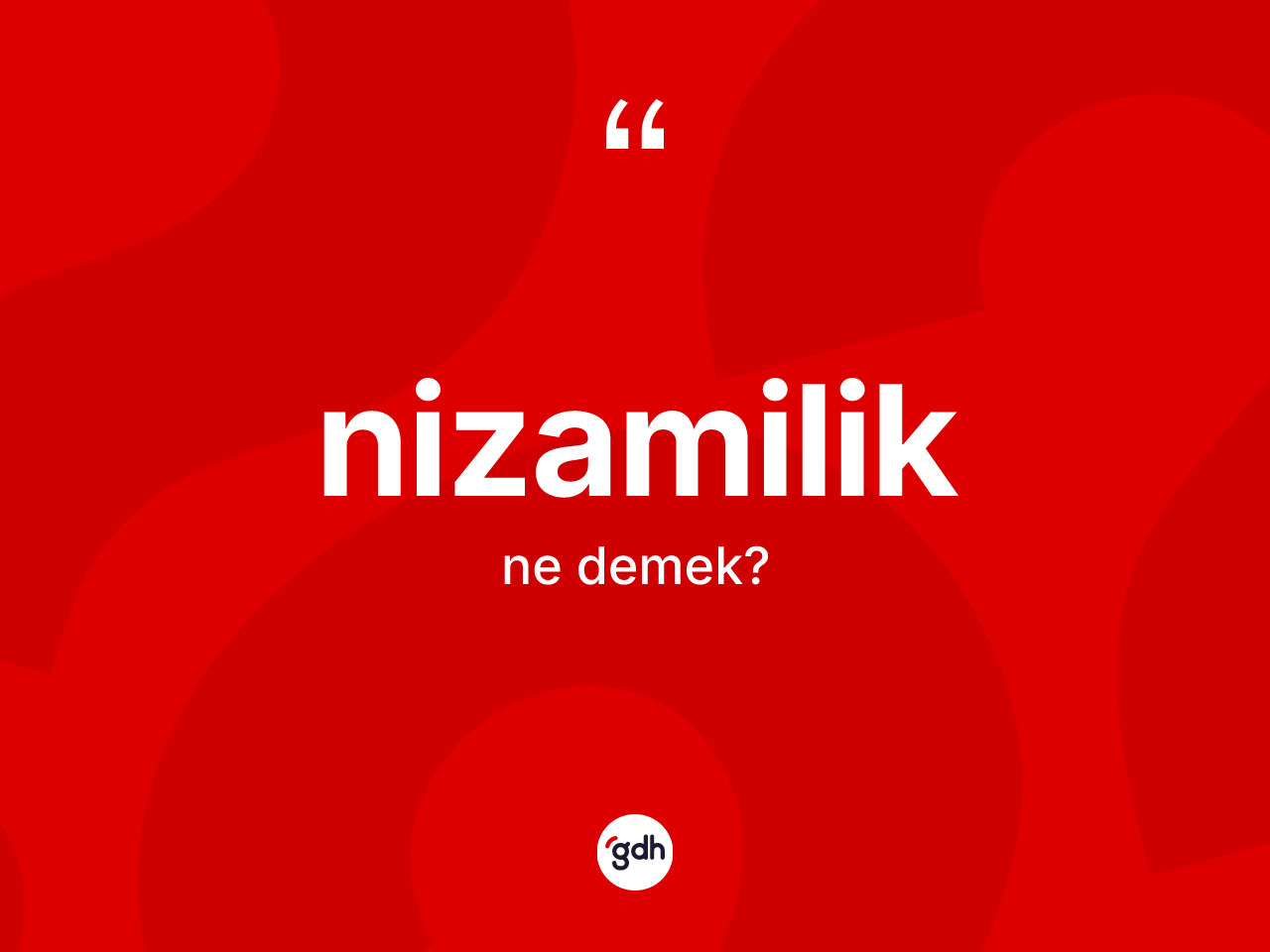 Nizamilik kelimesinin sözlükteki tanımı nedir? Nizamilik kelimesinin özellikleri nelerdir?