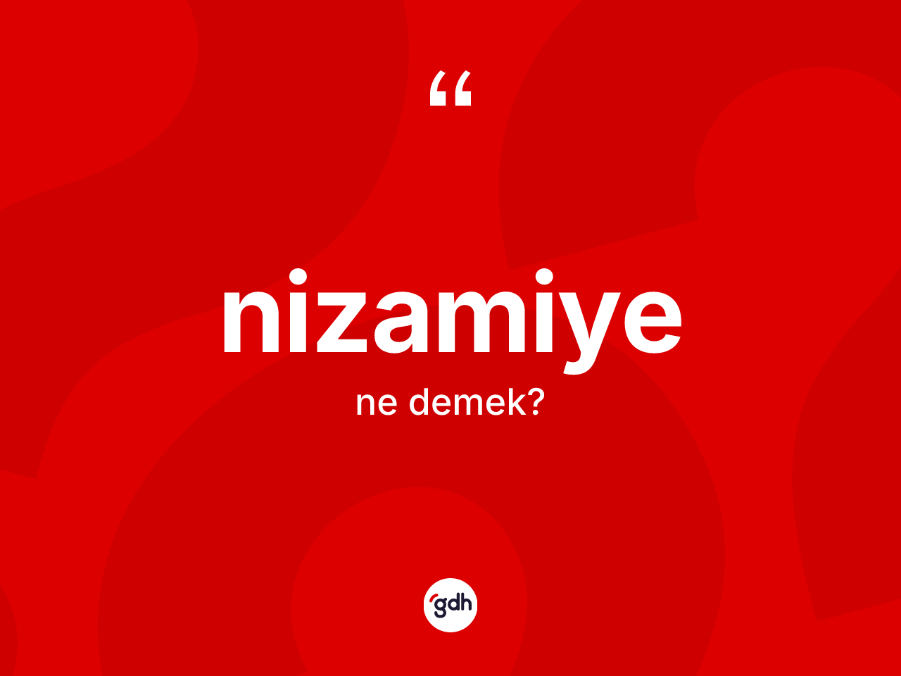 Nizamiye kelimesi nedir? Nizamiye kelimesinin kaç farklı anlamı var?