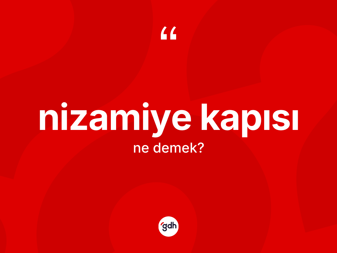 Nizamiye kapısı kelimesinin anlamı nedir? Nizamiye kapısının TDK'ya göre anlamı nedir?