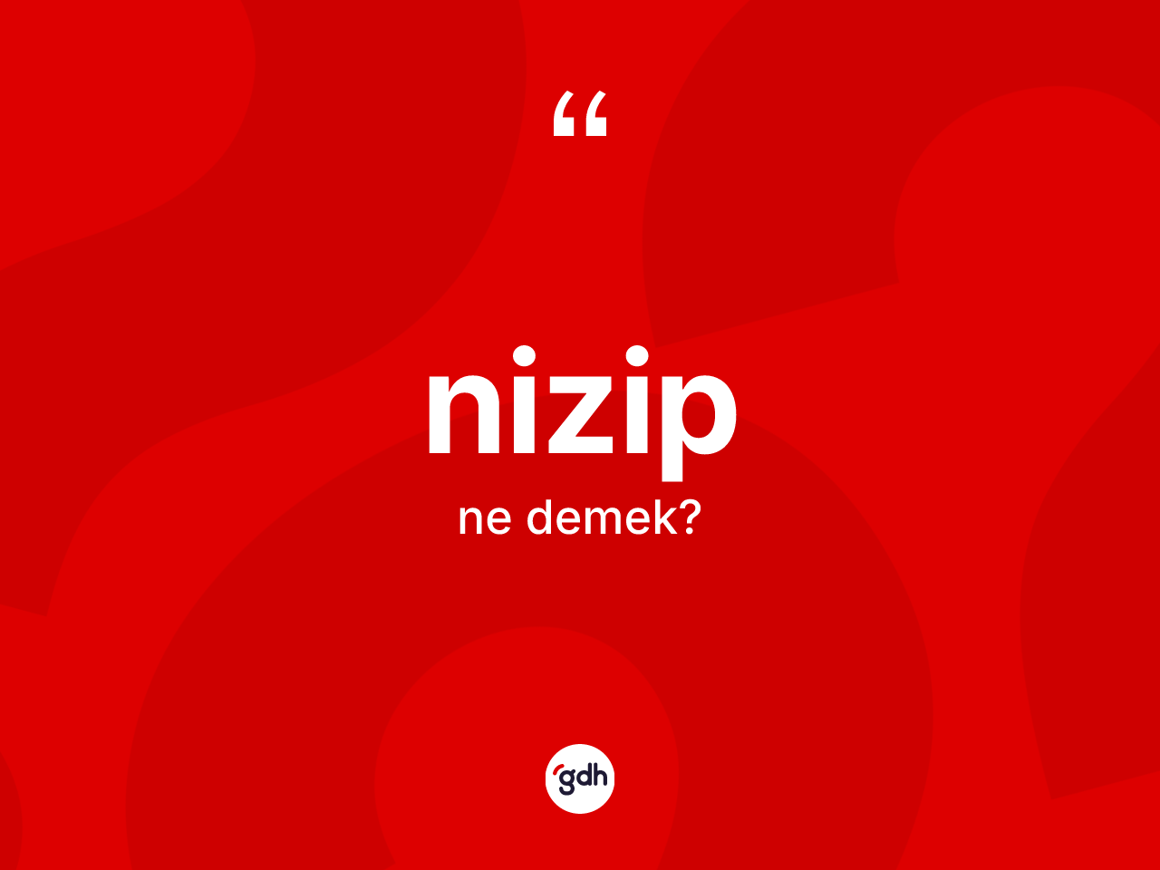 Nizip ne anlama gelir? Nizip'in sözlükteki anlamı nedir?