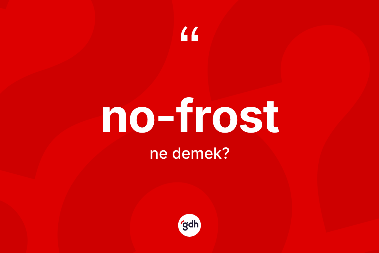 No-frost kelimesi ne anlama gelir?