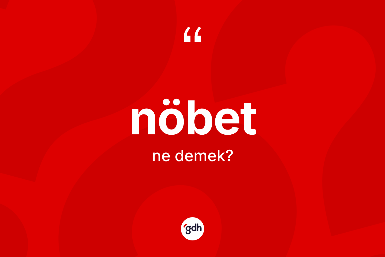 Nöbet kelimesi nedir?