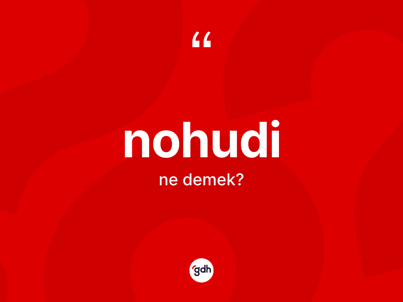Nohudi kelimesinin tanımı nedir? Nohudinin TDK'ya göre anlamı nedir?