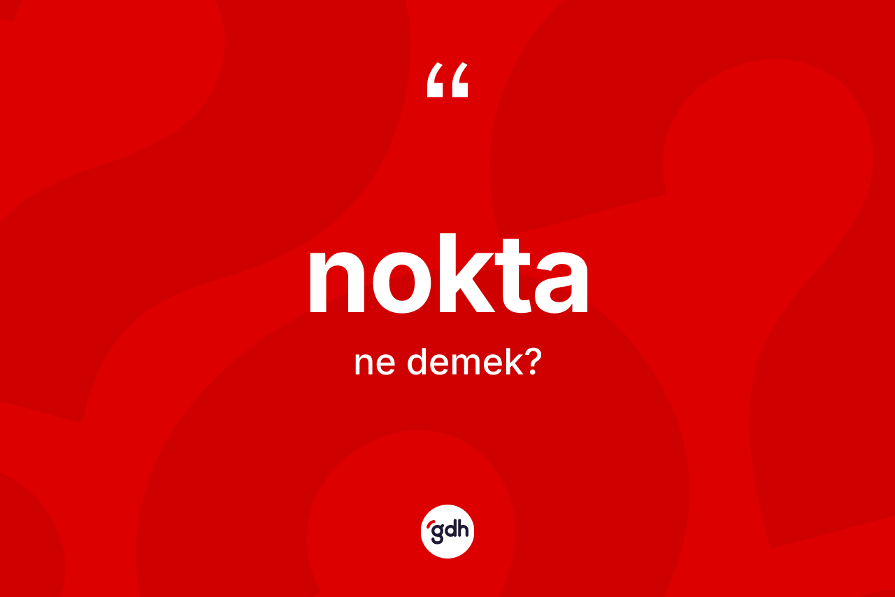 Nokta kelimesinin tanımı nedir?