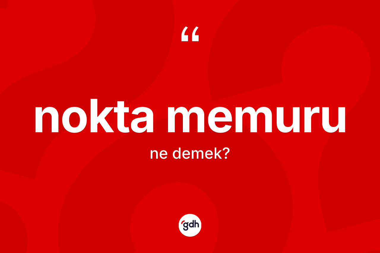 Nokta memuru kelimesinin anlamı nedir?