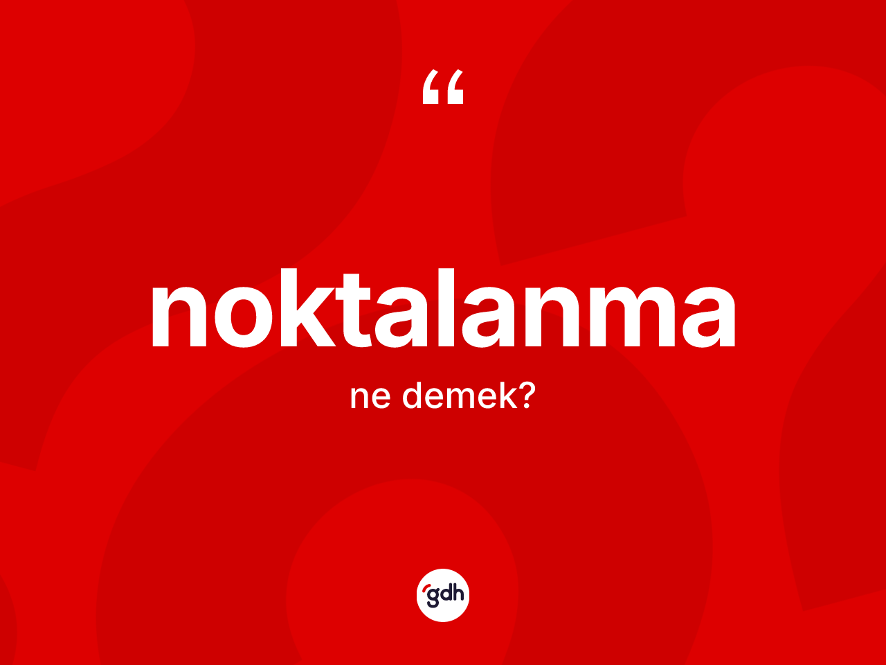 Noktalanma ne demek? Noktalanmanın kısaca tanımı nedir?