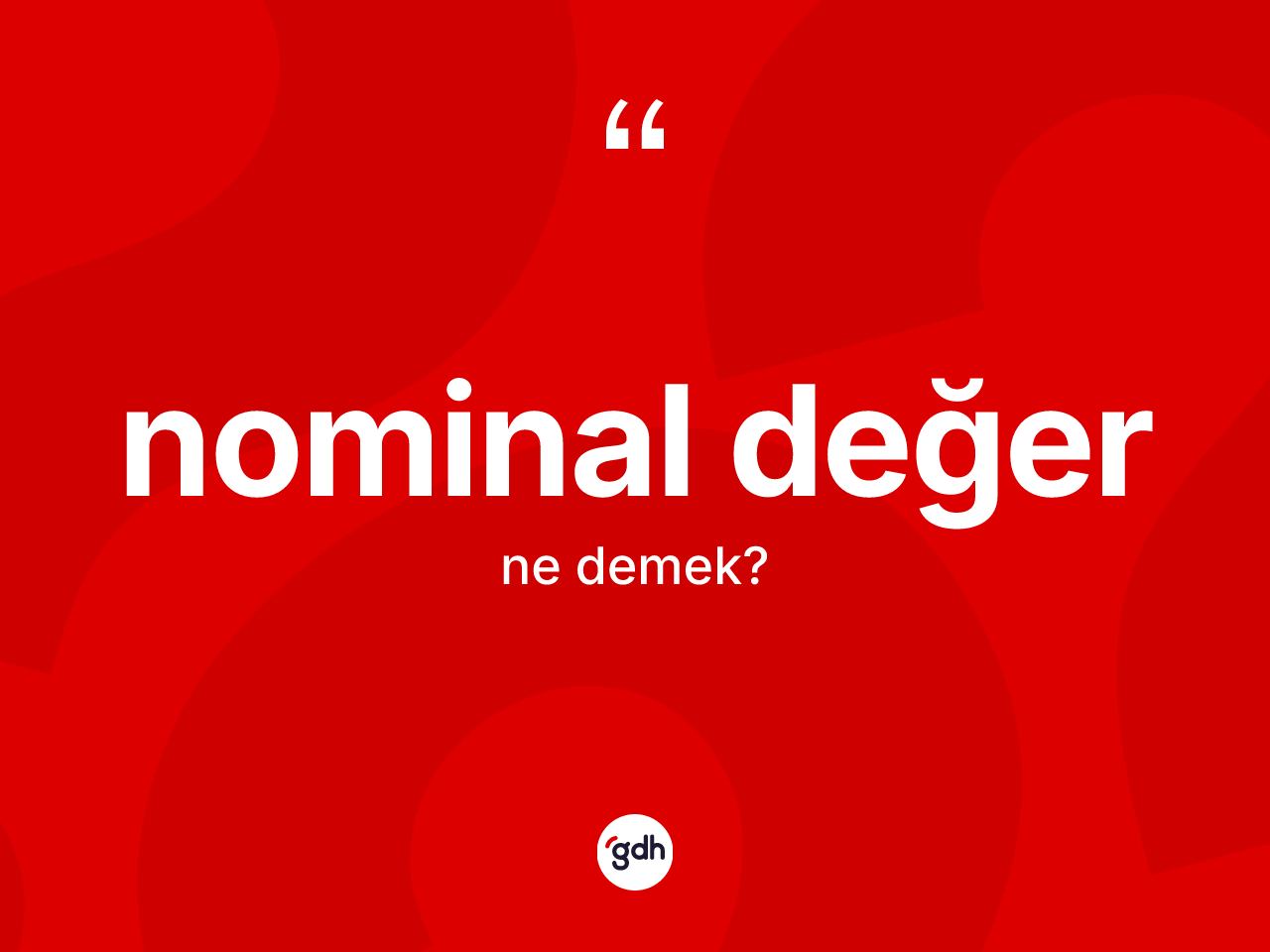 Nominal değer kelimesinin tanımı nedir? Nominal değerin TDK'ya göre anlamı nedir?